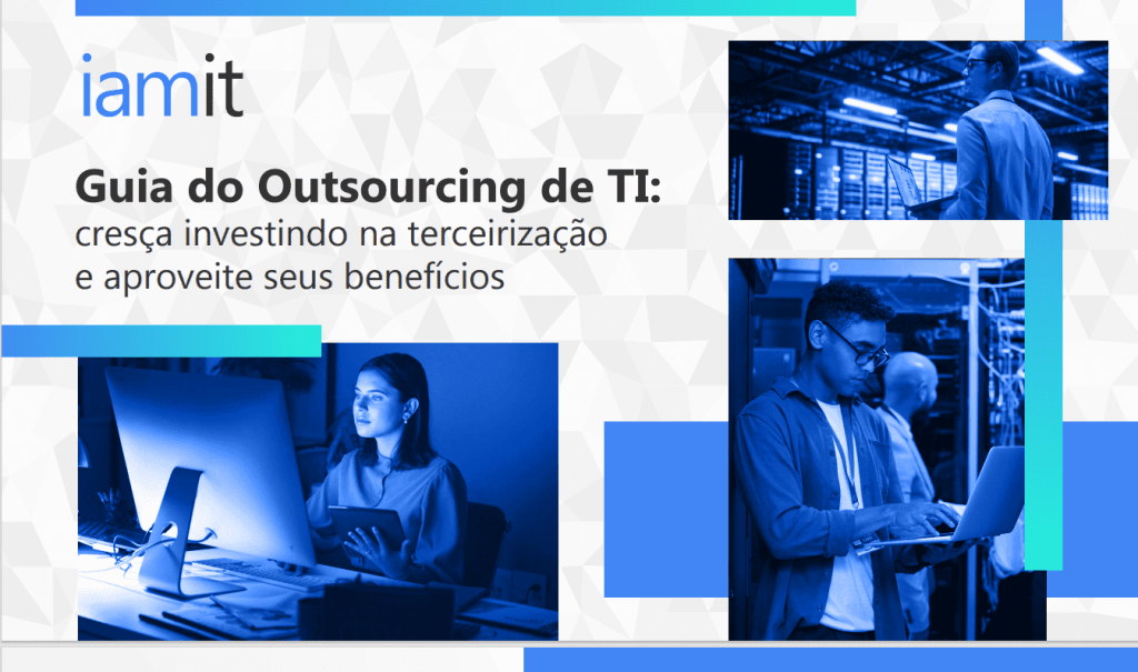 Outsourcing de TI: cresça investindo na terceirização e aproveite seus benefícios